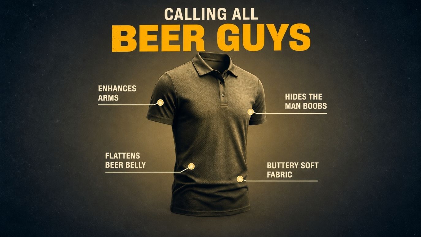 The polo with four callouts: enhances arms, hides the man boobs, flattens beer belly, buttery soft fabric.